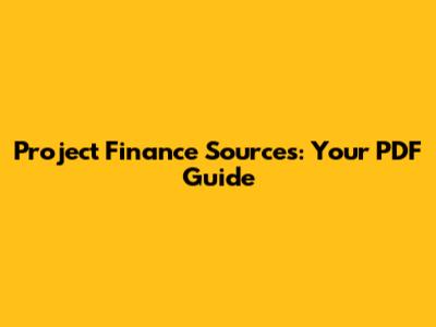 Project Finance Sources: Your PDF Guide